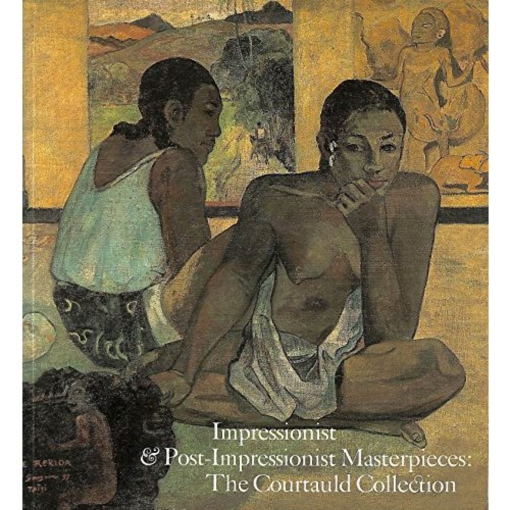 Impressionist and Post-Impressionist Masterpieces: The Courtauld Collection (Pap